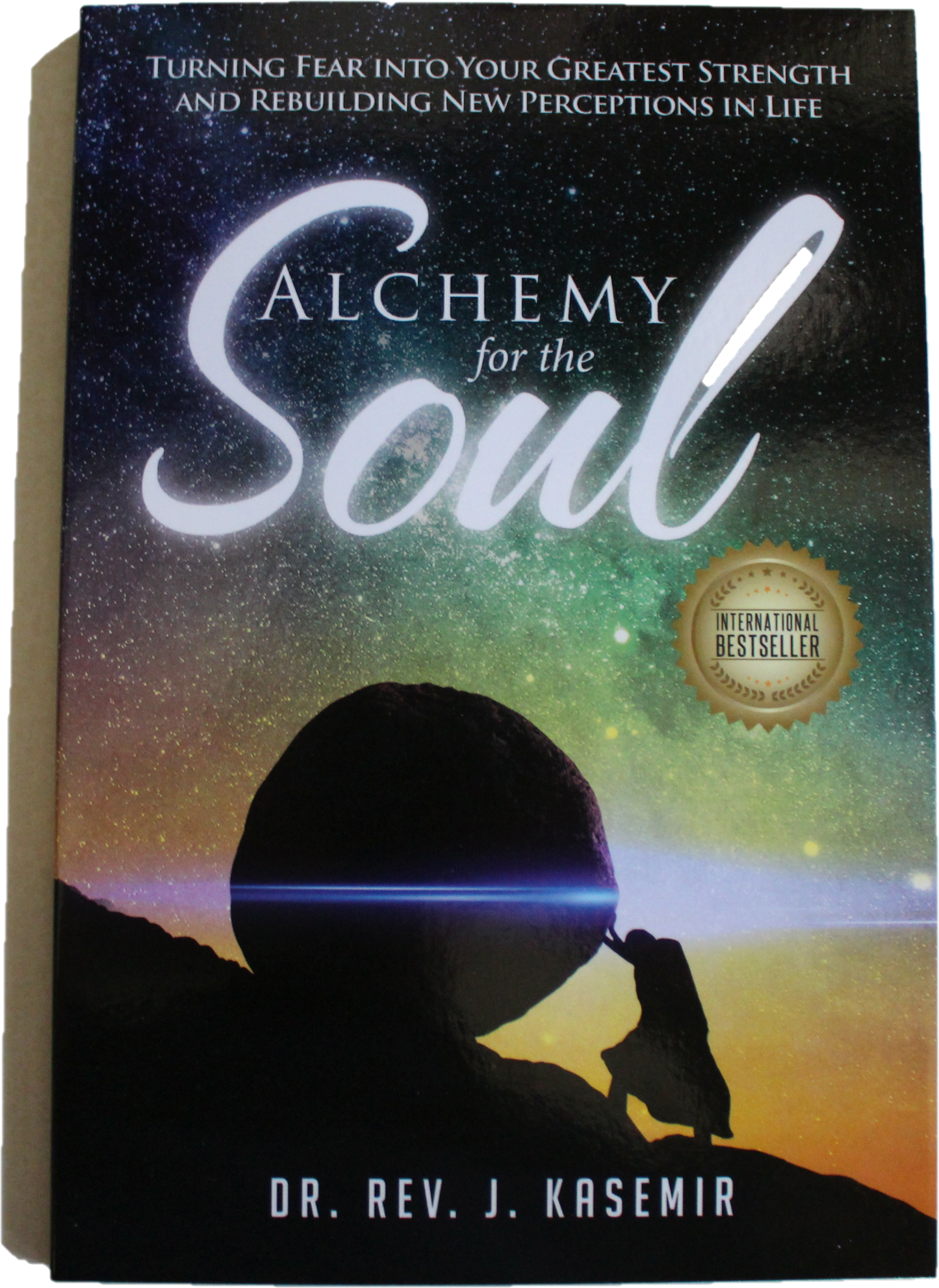 Alchemy for the Soul Dr. Rev. J. Kasemir